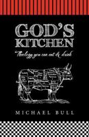 God's Kitchen: Theology You Can Eat and Drink 1449779409 Book Cover