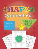 shapes symmetry activity workbook : draw & color for ages 4+ 1650570058 Book Cover