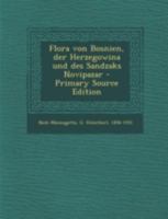 Flora Von Bosnien, Der Herzegowina Und Des Sandzaks Novipazar: 1904 1019251913 Book Cover