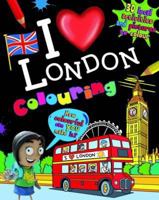 I Love London Colouring 1849931925 Book Cover