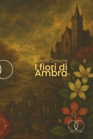 I FIORI DI AMBRA B0BF3GQ36R Book Cover