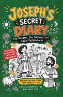 JOSEPH'S SECRET DIARY, A Bible Adventure for Kids: The Dreams, the Detours, and God’s Faithfulness – An Illustrated Christian Story About Faith and ... Kids Ages 7–15 (Bible Heroes’ Secret Diaries) B0HMG898MT Book Cover