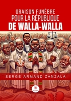 Oraison funèbre pour la République de Walla-Walla (French Edition) B0F2SG6QHF Book Cover