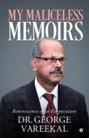 My Maliceless Memoirs: Reminiscences of an Ex-Postulant 1647607094 Book Cover