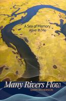 Many Rivers Flow: A Sea of Memory Alive in Me 1942969759 Book Cover