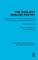 The Earliest English Poetry: A Critical Survey of the Poetry Written Before the Norman Conquest, with Illustrative Translations 1032543051 Book Cover