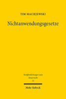 Nichtanwendungsgesetze: Eine Verfassungsrechtliche Verortung Zwischen Rechtskontinuitat, Gewaltenteilung, Rechtsschutzgebot Und Ruckwirkungsverbot (Veroffentlichungen Zum Steuerrecht) 3161599705 Book Cover
