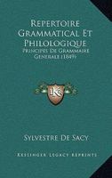 Repertoire Grammatical Et Philologique: Principes De Grammaire Generale (1849) 1167570987 Book Cover