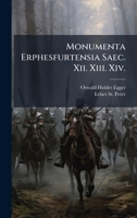 Monumenta Erphesfurtensia Saec. Xii. Xiii. Xiv. (Latin Edition) 1024005313 Book Cover