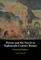 Prison and the Novel in Eighteenth-Century Britain: Form and Reform 100960855X Book Cover