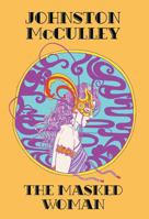 The Masked Woman (Wildside Pulp Classics) 1544705301 Book Cover