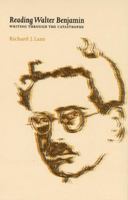 Reading Walter Benjamin: Writing Through the Catastrophe 0719064376 Book Cover