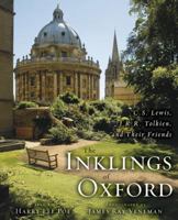 The Inklings of Oxford: C. S. Lewis, J. R. R. Tolkien, and Their Friends 0310285038 Book Cover