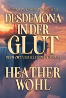 Desdemona in der Glut: Band Zwei der Illuminator-Saga (Deutschsprachige Ausgaben (German Translated Editions)) (German Edition) 1962854701 Book Cover
