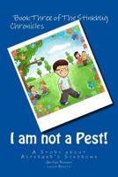 I Am Not a Pest!: A Story about Asperger's Syndrome 153963325X Book Cover