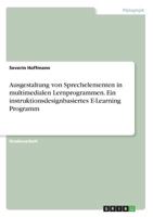 Ausgestaltung von Sprechelementen in multimedialen Lernprogrammen. Ein instruktionsdesignbasiertes E-Learning Programm 3668216452 Book Cover