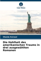 Die Hohlheit des amerikanischen Traums in drei ausgewählten Romanen (German Edition) 6207763130 Book Cover