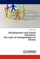 Development and Social Structure: the case of entrepreneurs in Ghana 3845414456 Book Cover