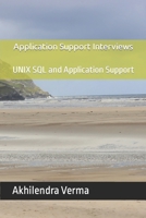 Application Support Interviews: UNIX SQL and Application Support B0CDFJQ4JF Book Cover