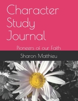 Pioneers of our Faith Study Journal: Pioneers of Faith (Study Guide) 1709473509 Book Cover