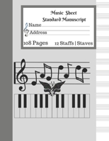 Music Sheet Standard Manuscript -108 Pages 12 Staffs - Staves: Gift For Music Lovers Music Notebook 1701763443 Book Cover