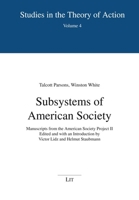 Subsystems of American Society: Manuscripts from the American Society Project II. Edited and with an Introduction by Victor Lidz and Helmut Staubmann 3643908210 Book Cover