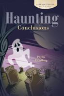 Haunting Conclusions: A Brain Teaser Mystery 1458208419 Book Cover