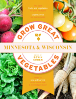 Grow Great Vegetables in Minnesota & Wisconsin 1643261592 Book Cover