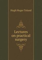 Lectures On Practical Surgery 117731259X Book Cover