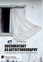 Documentary as Autoethnography: A Case Study Based on the Changing Surnames of Women 1648890717 Book Cover
