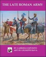 The Late Roman Army 0996365796 Book Cover
