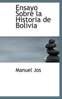 Ensayo Sobre La Historia de Bolivia 0559215002 Book Cover