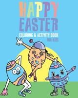 Happy Easter: Coloring & Activity Book for Kids B08VCMWMHF Book Cover