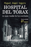 Hospital del Tórax: Lo que nadie te ha contado 8494835866 Book Cover