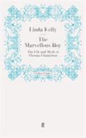 The Marvellous Boy: The Life And Myth Of Thomas Chatterton 057124842X Book Cover