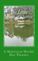 The Little Book of Quotes: A Multiyear-Weekly Planner 1479116742 Book Cover