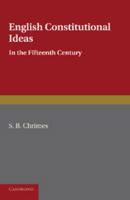 English Constitutional Ideas in the Fifteenth Century 1107683335 Book Cover
