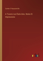A Travers Les États-Unis. Notes Et Impressions 201367158X Book Cover