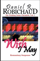 Wish I May (The Wishing Stone Chronicle) B0GNWD149H Book Cover
