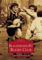 Blackheath FC Rugby Club 075241688X Book Cover