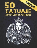 Nuevo tatuaje Libro De Colorear Para: 2022 Libro para colorear para adultos Tatuajes para aliviar el estr�s Regalo para los amantes de los tatuajes 50 Tatuajes de un lado Dise�os modernos y tradiciona B09S624XBY Book Cover