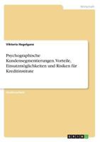 Psychographische Kundensegmentierungen. Vorteile, Einsatzmöglichkeiten und Risiken für Kreditinstitute 3668533180 Book Cover