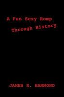 A Fun Sexy Romp Through History 1432782746 Book Cover