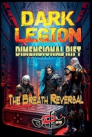 Dark Legion Dimensional Rift: The Breath Reversal B0FSB9RKF6 Book Cover
