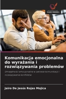 Komunikacja emocjonalna do wyrazania i rozwiazywania problemów (Polish Edition) 6209887295 Book Cover