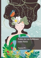 Faites de vos faiblesses votre force (French Edition) 2414819707 Book Cover