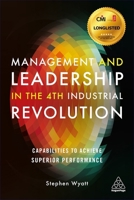 Management and Leadership in the 4th Industrial Revolution: Capabilities to Achieve Superior Performance 1789666821 Book Cover