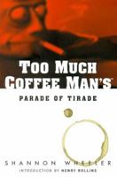 Too Much Coffee Man: Parade of Tirade 1569714371 Book Cover