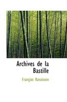 Archives de La Bastille 0559865104 Book Cover