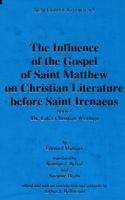 The Influence of the Gospel of Saint Matthew on Christian Literature Before Saint Irenaeus (New Gospel Studies) 0865543771 Book Cover